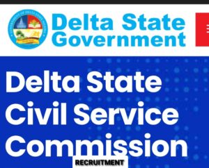 Delta State Government Civil Service Commission Recruitment 2025 | how to apply 