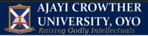 List of Courses offered in Ajayi Crowther University Oyo State, Nigeria | Current Degree Courses