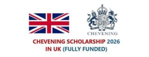 Chevening Scholarship 2026 Application | Requirements | How to Apply 