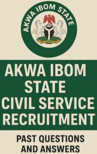 Akwa Ibom state civil service recruitment Past Questions and Answers | CBT TEST | Examination | PDF Download | Latest Updates