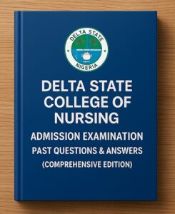 Delta State College of Nursing Admission Past Questions and Answers | CBT Test Examinations | Free PDF Download