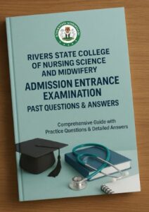 Rivers State College of Nursing Admission Past Questions and Answers | CBT TEST | Free PDF DOWNLOAD