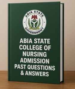 Abia State College of Nursing Admission Past Questions and Answers | Amachara, Umuahia and Abiriba | Free PDF Download