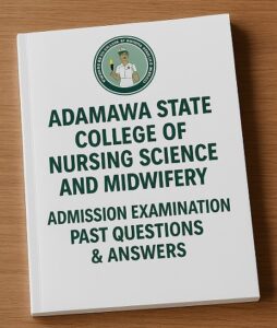 Adamawa State College of Nursing Admission Past Questions and Answers | CBT TEST Examination | Free PDF Download
