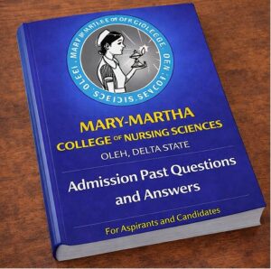 Mary Martha College of Nursing Admission Past Questions and Answers | Oleh Delta State | Free PDF Download