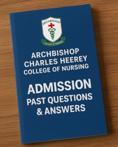 Archbishop Charles Heerey College of Nursing Admission Past Questions and Answers | CBT Test | Free Download