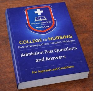 College of Nursing Admission Past Questions | Federal Neuropsychiatric Hospital Borno State | Free Pdf download